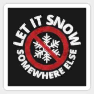 Let It Snow Somewhere Else Vintage Grunge Snowflake Sticker